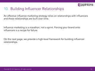 10. Building Inﬂuencer Relationships
An effective inﬂuence marketing strategy relies on relationships with inﬂuencers
and ...