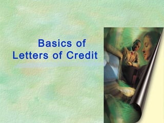 Basics of
Letters of Credit

 