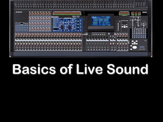 Basics of Live Sound
 