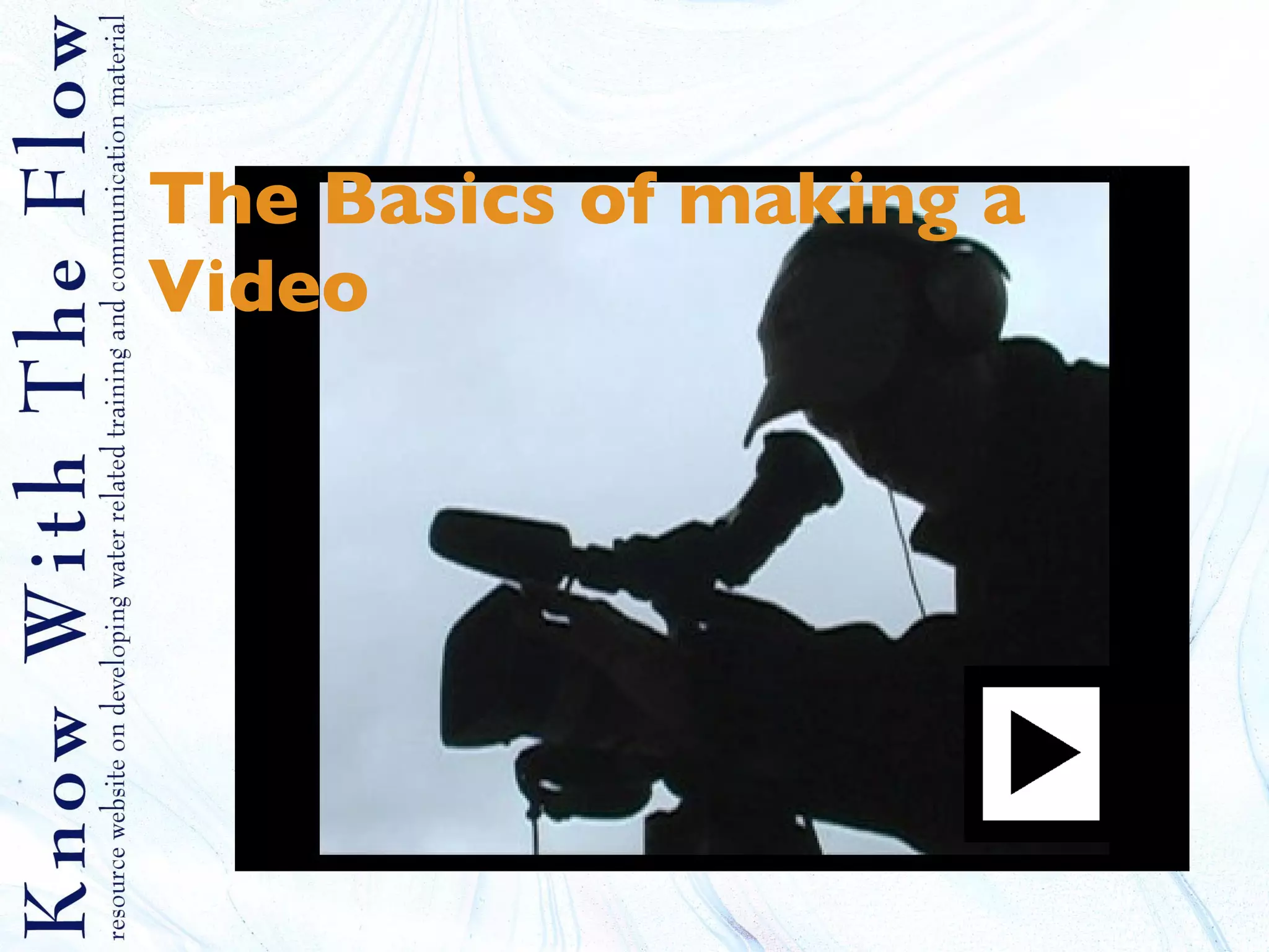 The Basics of making a Video 