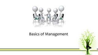 Basics of Management
1
 
