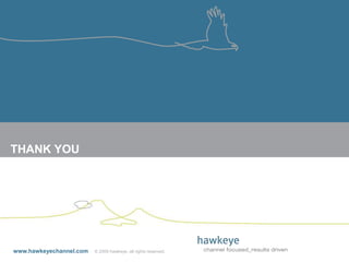 THANK YOU© 2009 hawkeye, all rights reserved.  