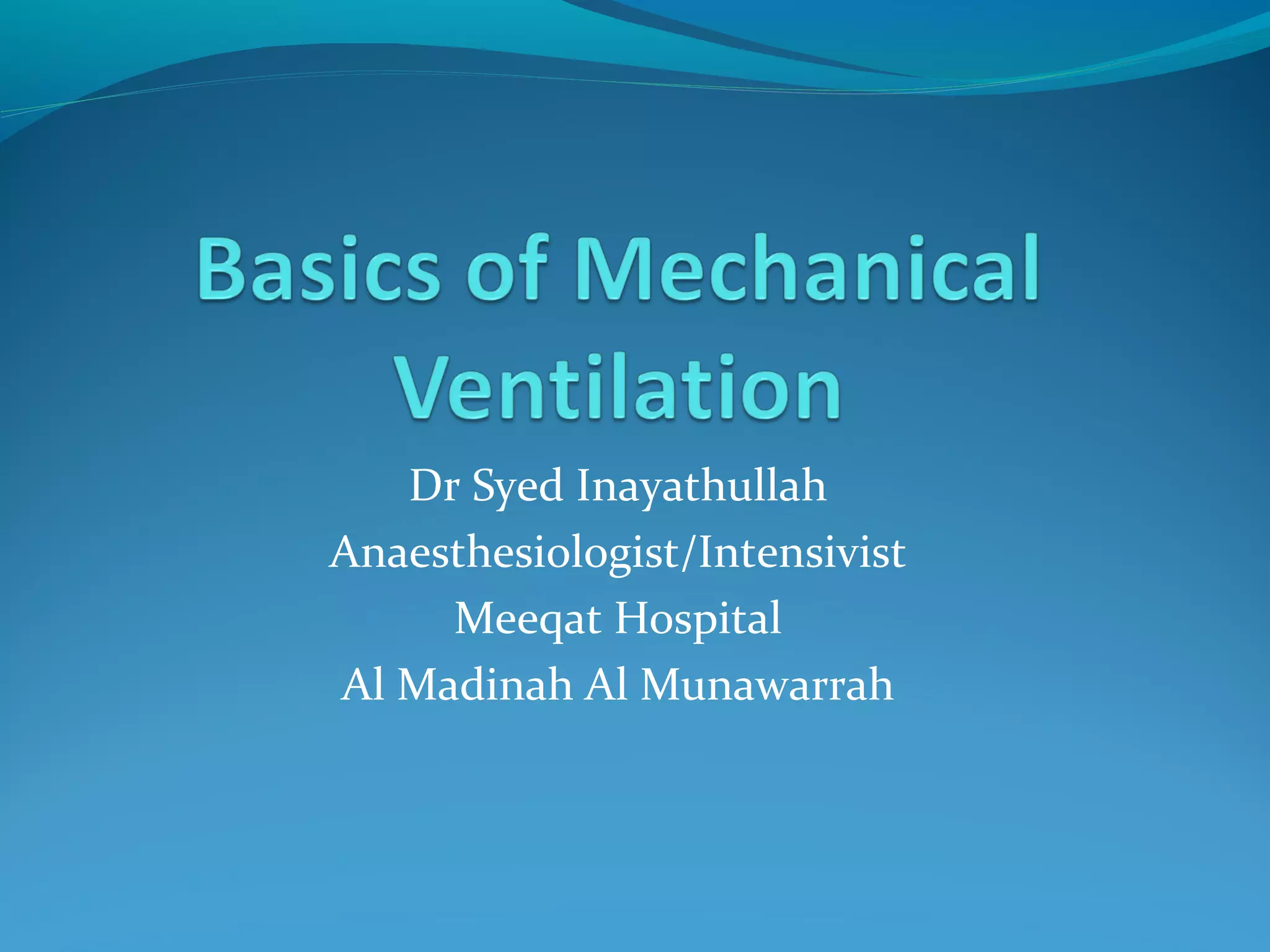 Basics of mechanical ventilation PPT
