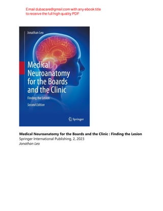 Medical Neuroanatomy for the Boards and the Clinic : Finding the Lesion
Springer International Publishing, 2, 2023
Jonathan Leo
 