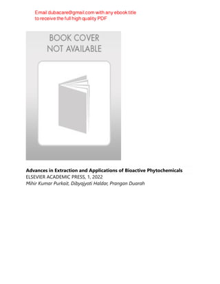 Advances in Extraction and Applications of Bioactive Phytochemicals
ELSEVIER ACADEMIC PRESS, 1, 2022
Mihir Kumar Purkait, Dibyajyoti Haldar, Prangan Duarah
 