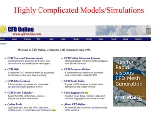 Highly Complicated Models/Simulations
 
