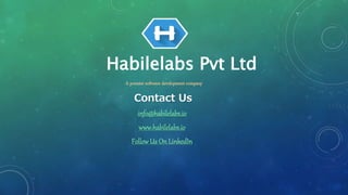 Habilelabs Pvt Ltd
A premier software development company
Contact Us
info@habilelabs.io
www.habilelabs.io
FollowUs On LinkedIn
 