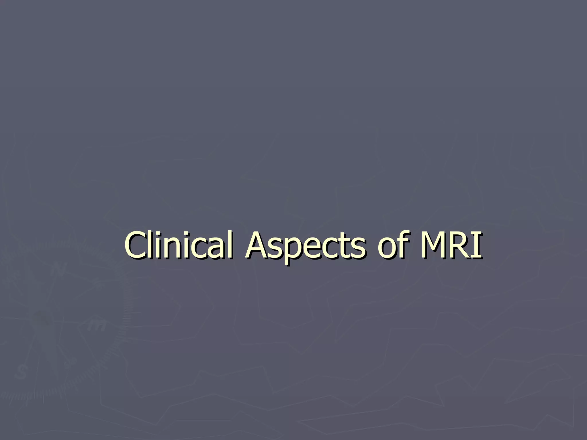 Clinical Aspects of MRI 