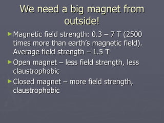 We need a big magnet from outside! ,[object Object],[object Object],[object Object]