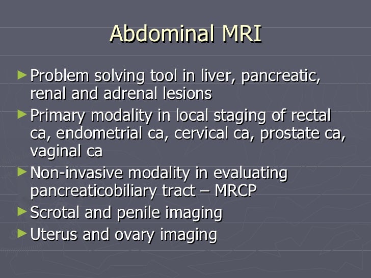 What is an abdomen MRI with or without contrast?
