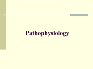 Pathophysiology
 