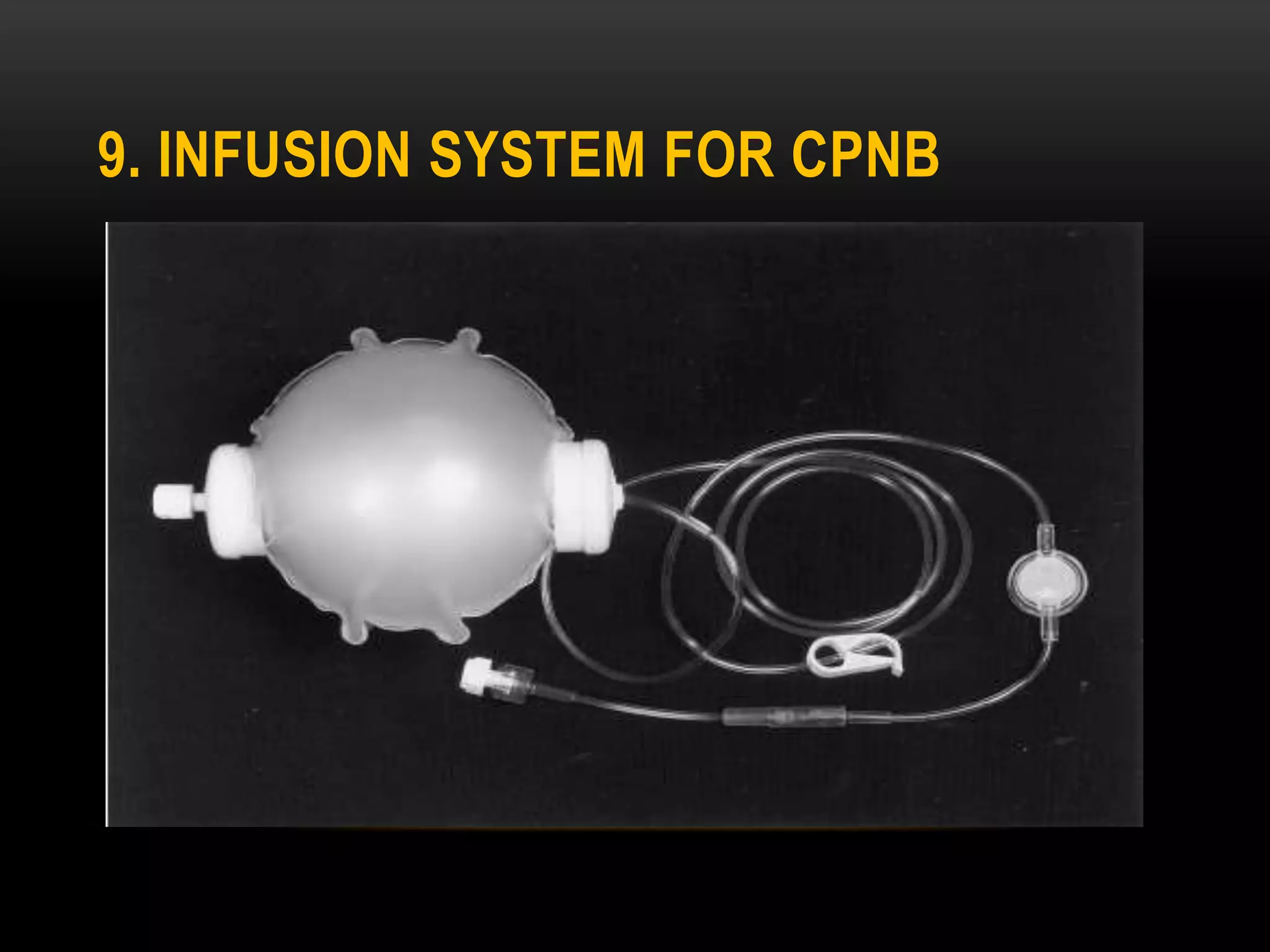 9. INFUSION SYSTEM FOR CPNB
 