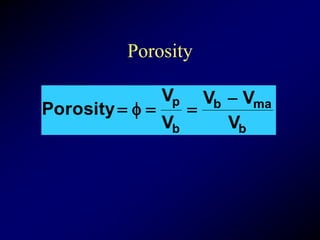 b
ma
b
b
p
V
V
V
V
V
Porosity



f

Porosity
 