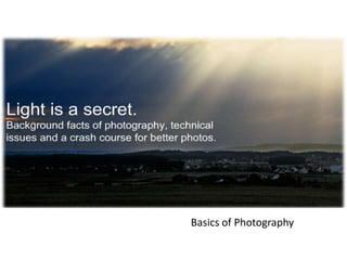 Basics of Photography
 