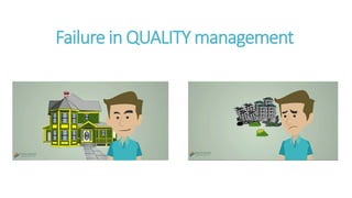 Failure in QUALITY management
 