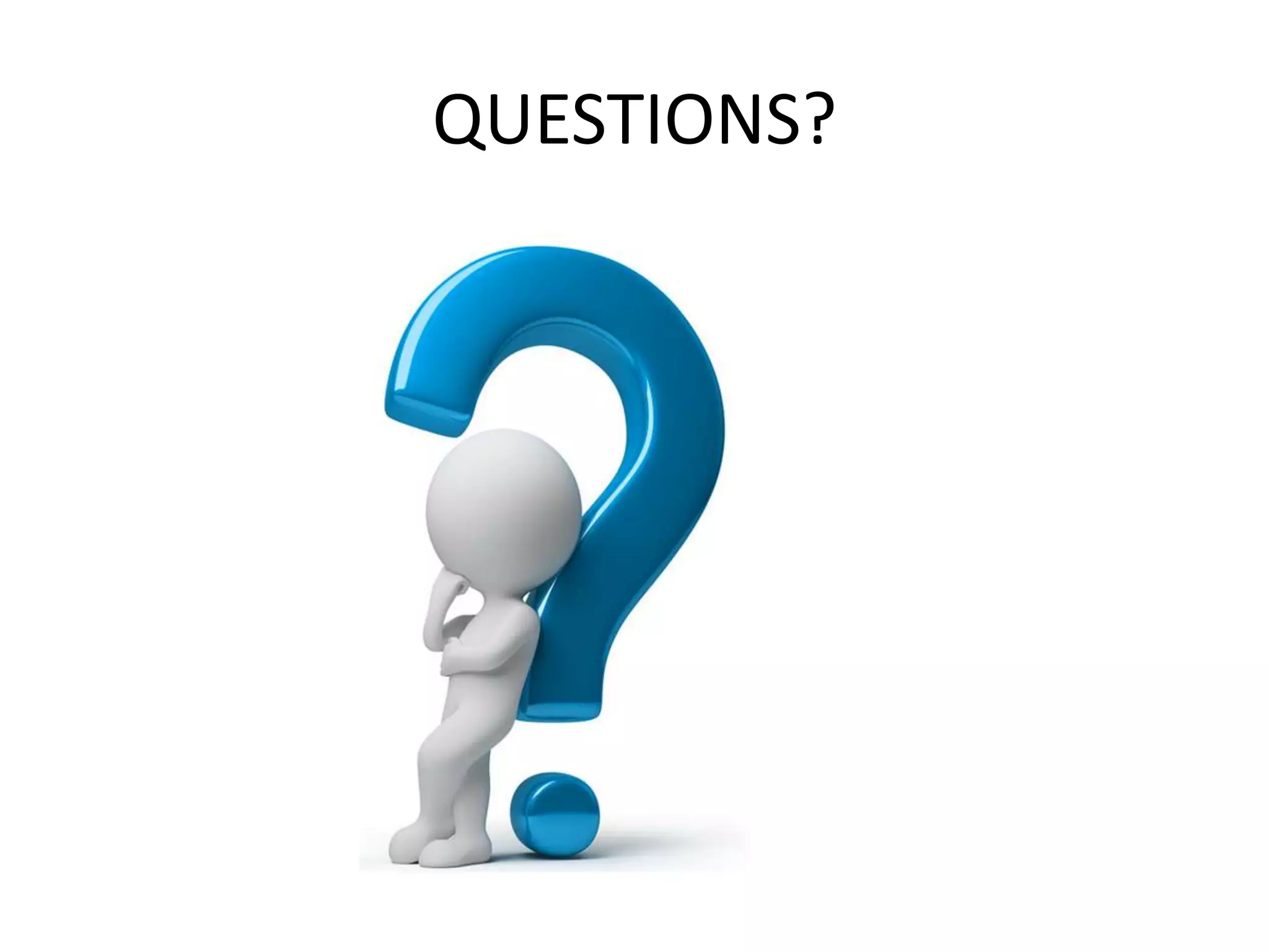 QUESTIONS?
 