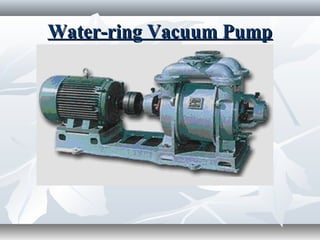 Water-ring Vacuum PumpWater-ring Vacuum Pump
 