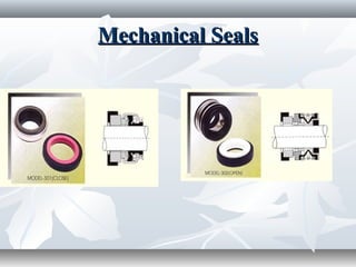 Mechanical SealsMechanical Seals
 