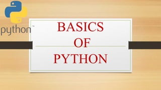 BASICS OF PYTHON usefull for the student who would like to learn on ...