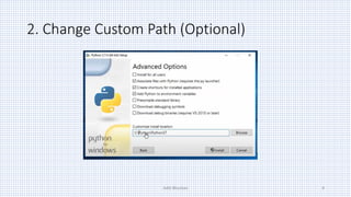2. Change Custom Path (Optional)
Aditi Bhushan 9
 