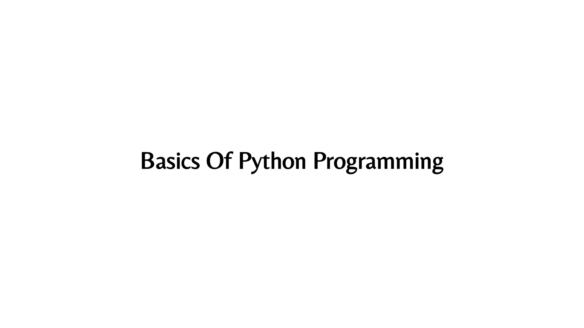 Basics Of Python Programming
 