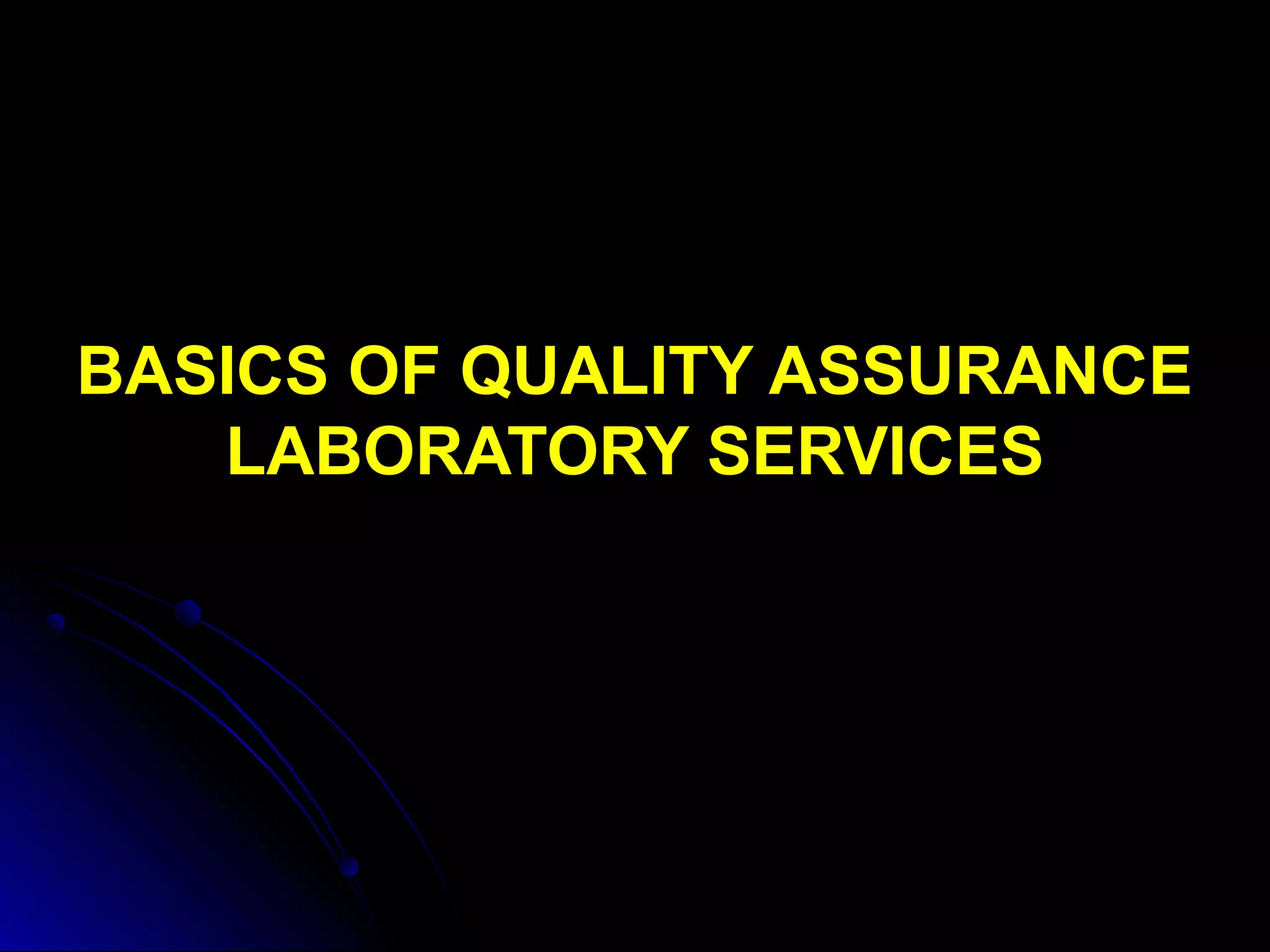 Basics of Quality AssuranceMedical Laboratory Services PPT