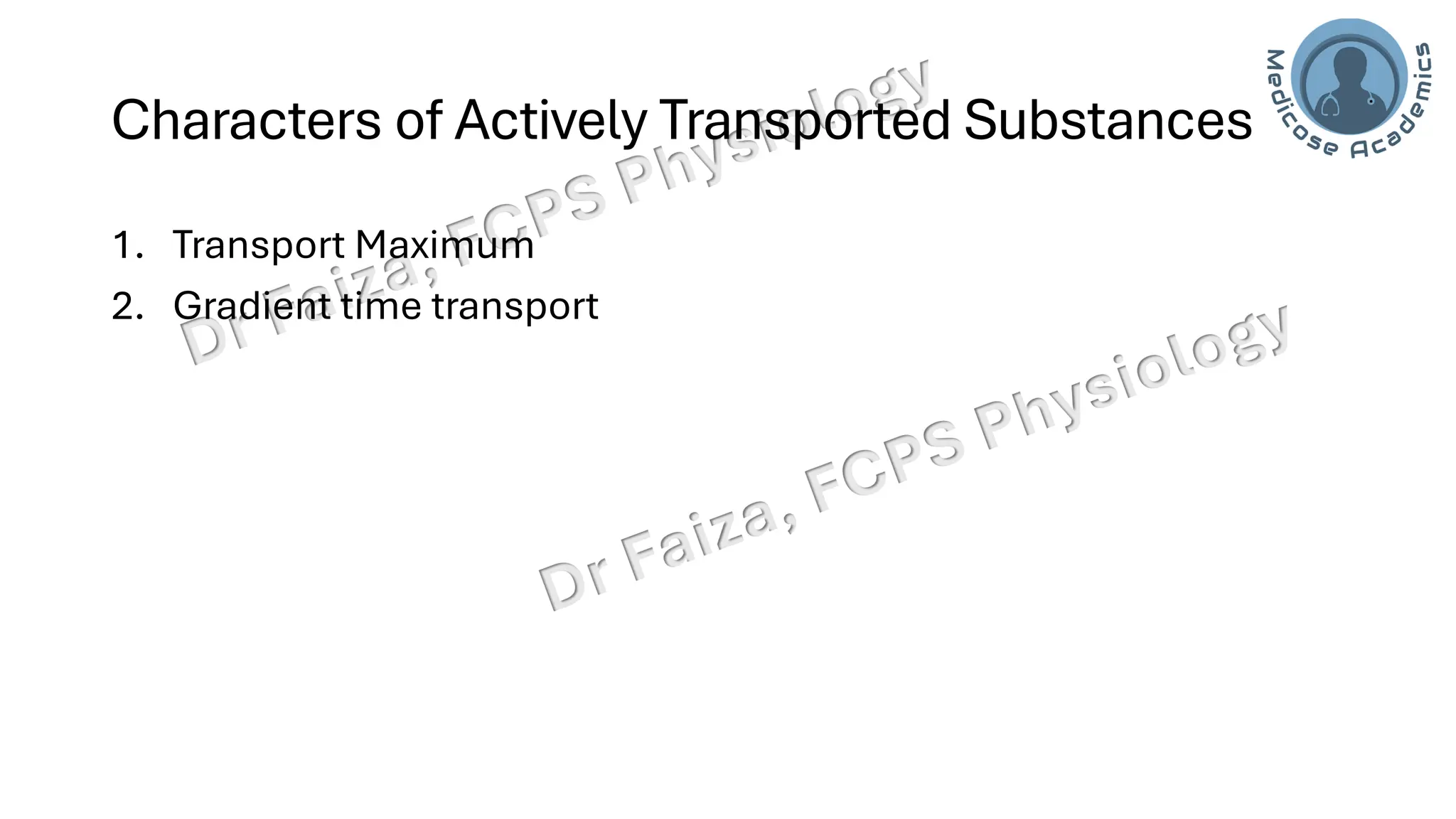 Characters of Actively Transported Substances
1. Transport Maximum
2. Gradient time transport
 