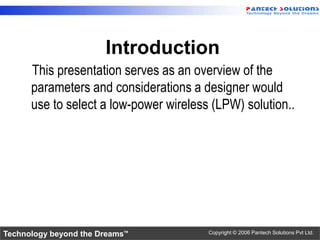 Introduction
      This presentation serves as an overview of the
      parameters and considerations a designer would
   ...