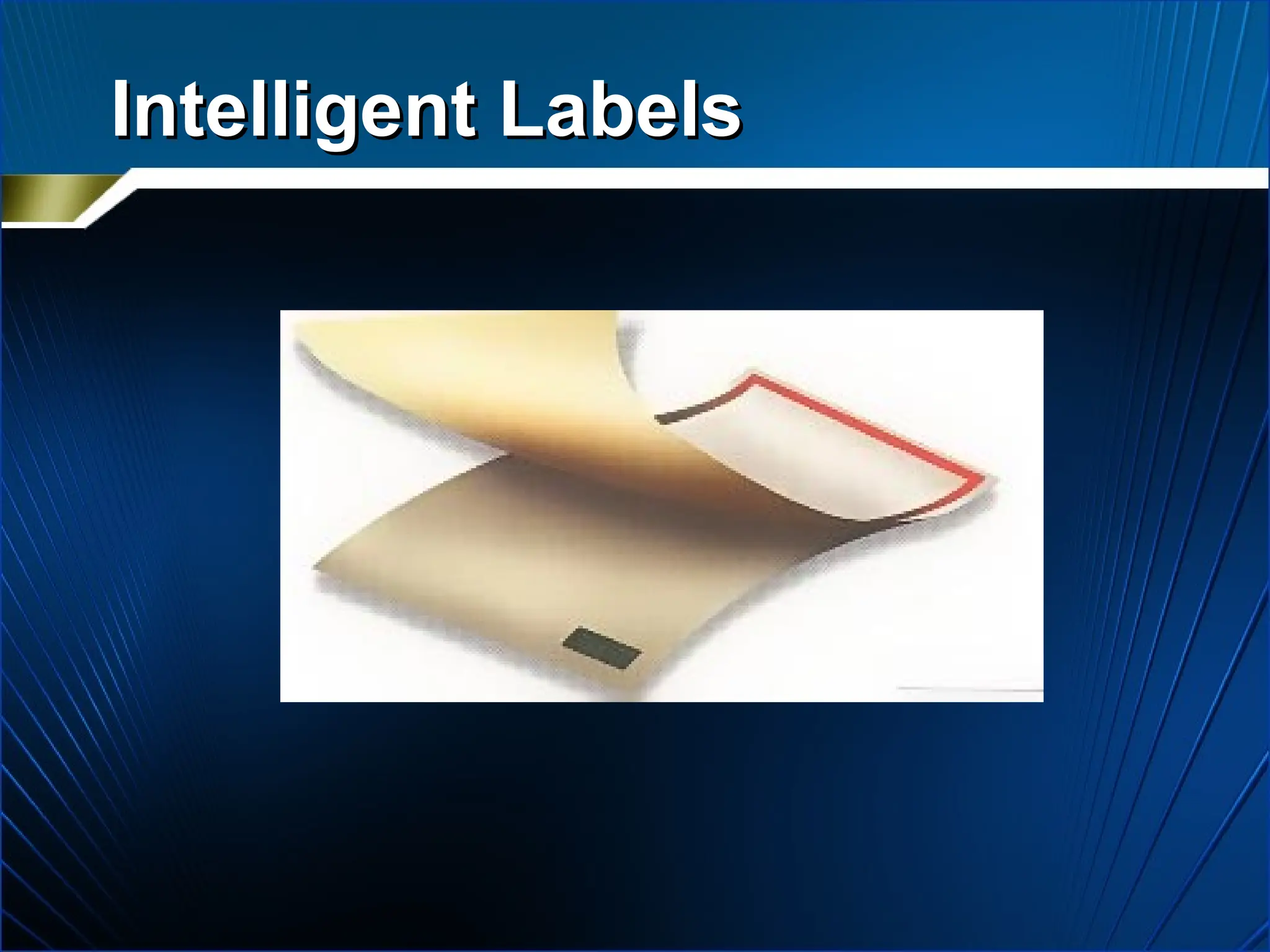 Intelligent Labels
Intelligent Labels
 