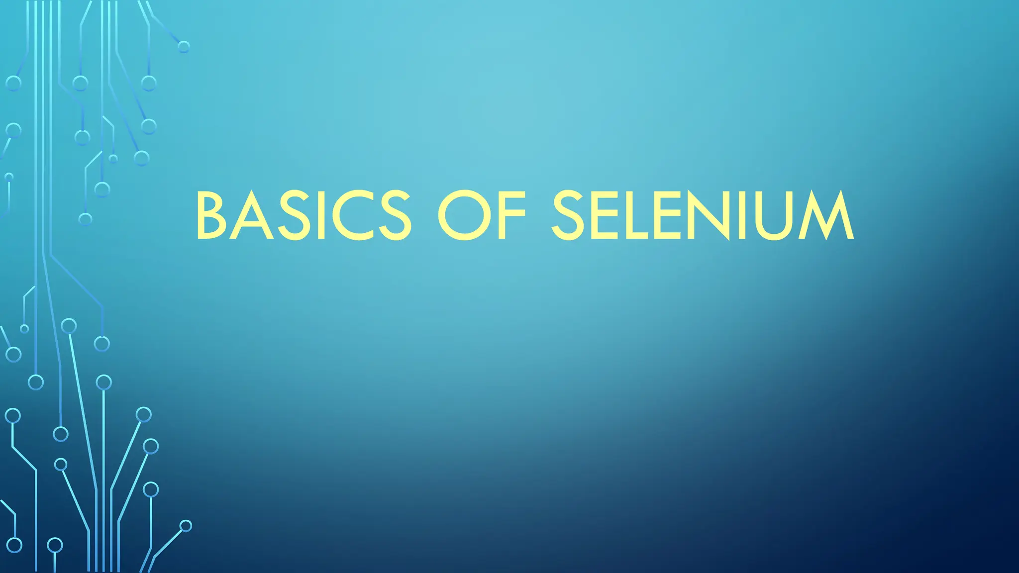 BASICS OF SELENIUM
 
