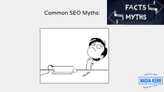 Common SEO Myths:
 