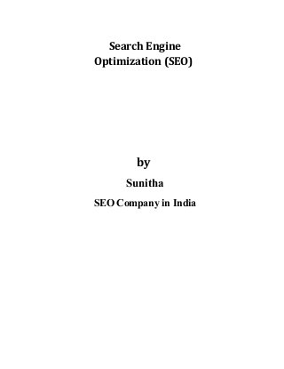 Search Engine
Optimization (SEO)
by
Sunitha
SEO Company in India
 