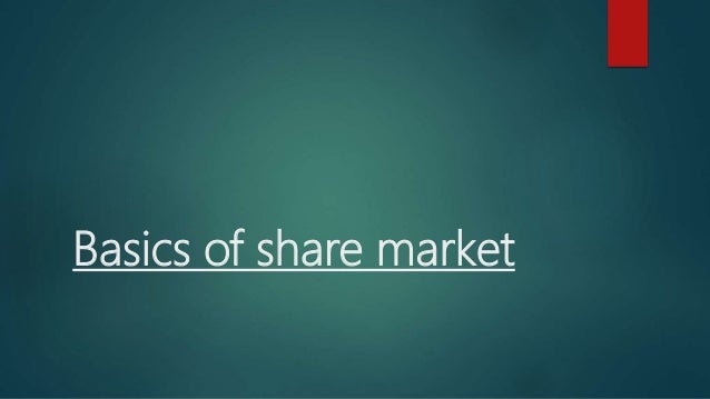 Basics of share market
 