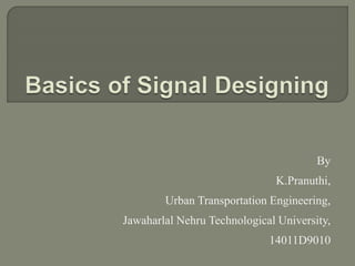 By
K.Pranuthi,
Urban Transportation Engineering,
Jawaharlal Nehru Technological University,
14011D9010
 