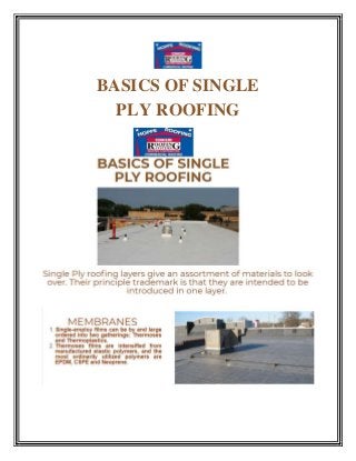 BASICS OF SINGLE
PLY ROOFING
 