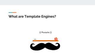 What are Template Engines?
 