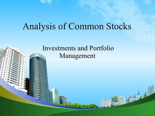 Analysis of Common Stocks  Investments and Portfolio Management  