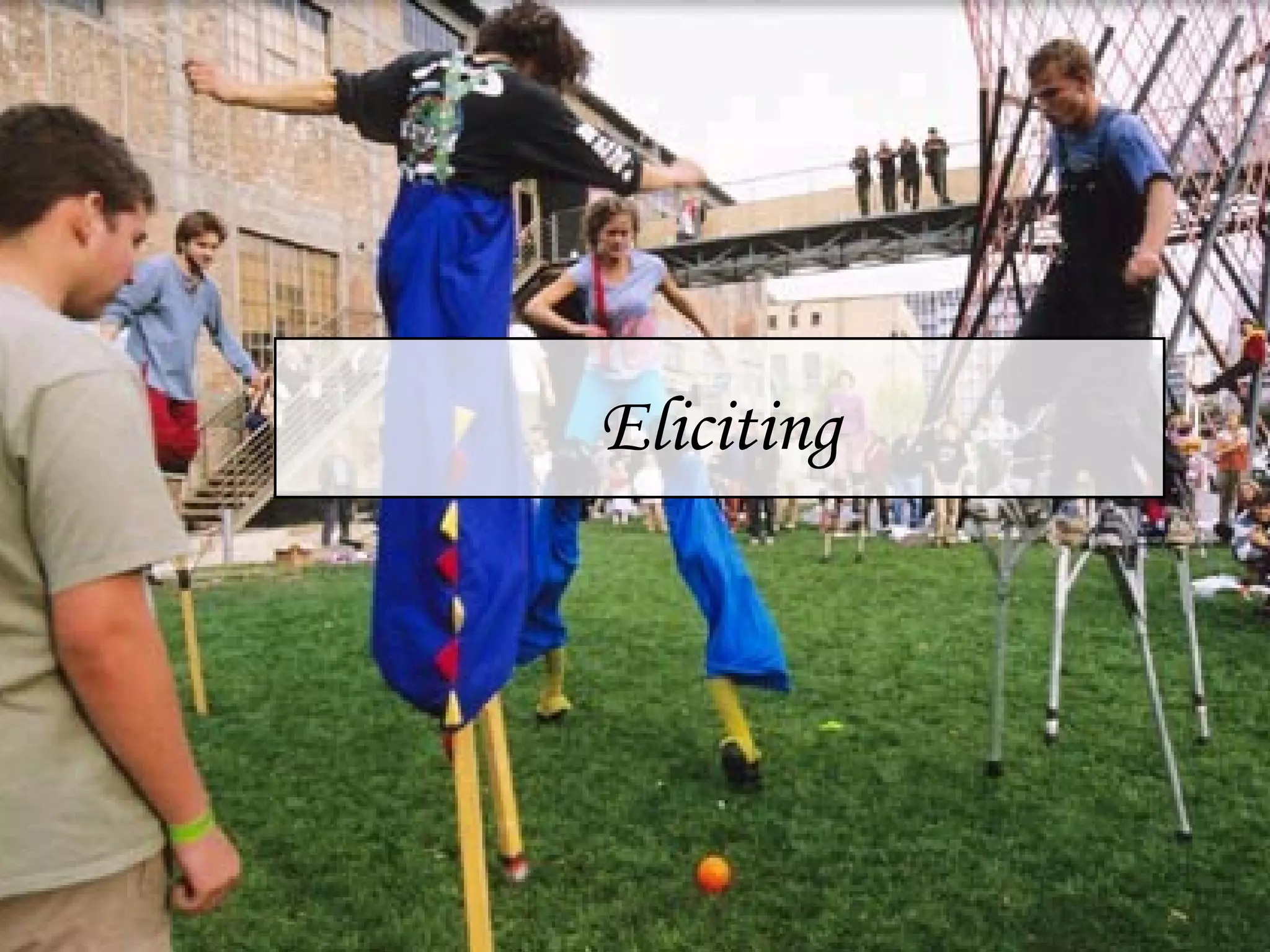 Eliciting 
