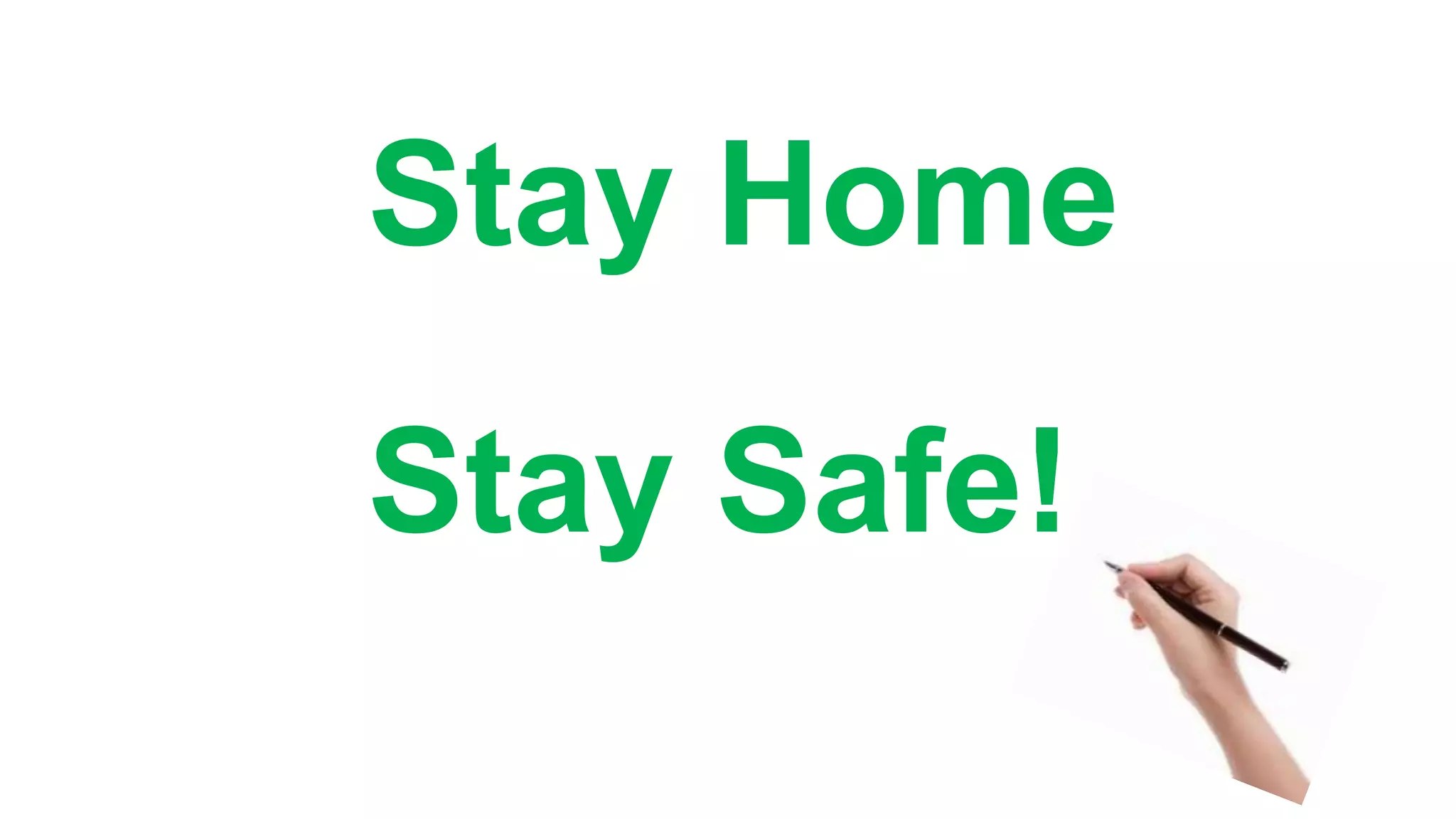 Stay Home
Stay Safe!
 