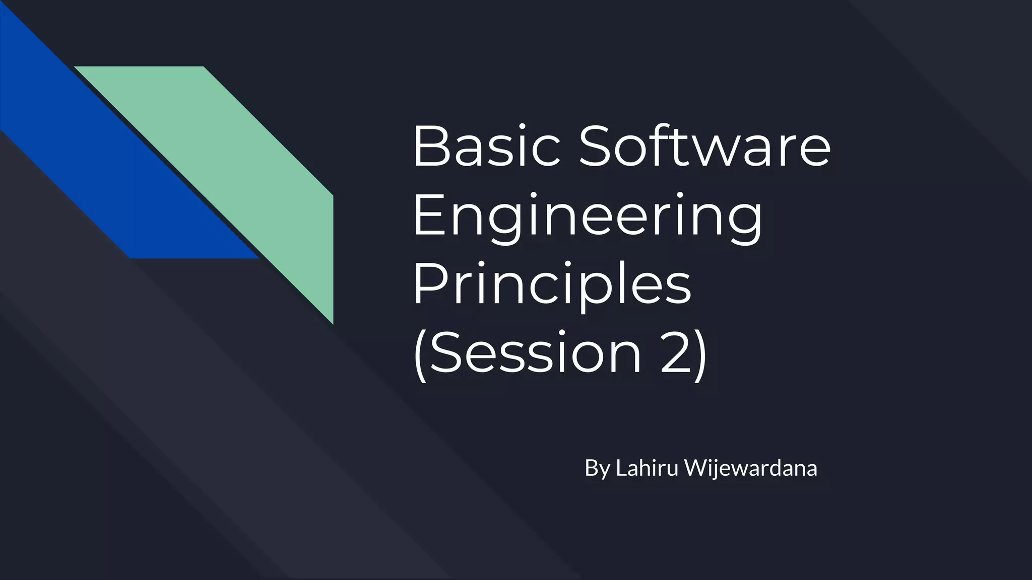 Basic software engineering principles with code examples - Session 2 | PPT