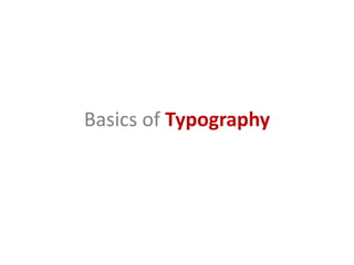 Basics of Typography
 