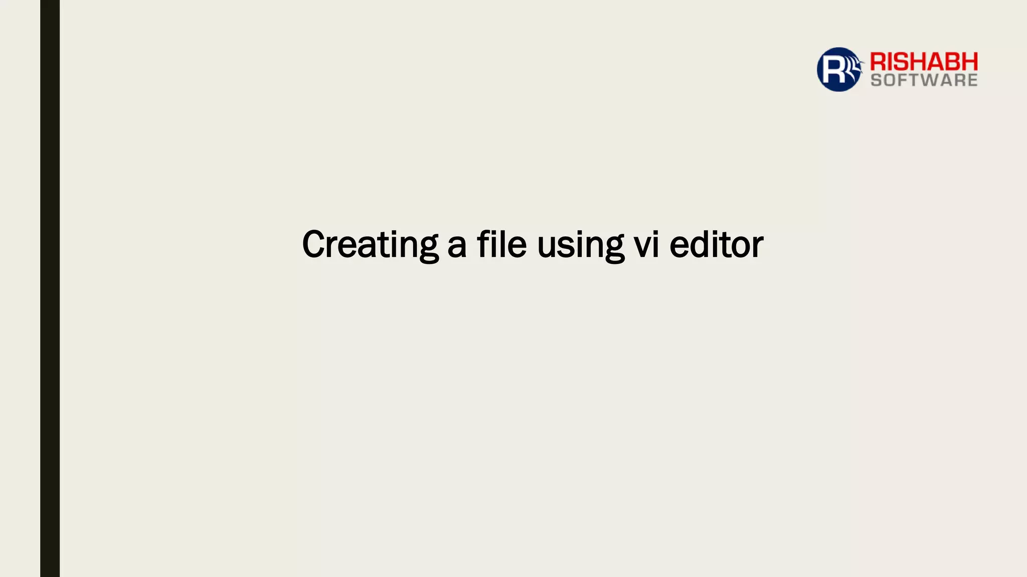 Creating a file using vi editor
 