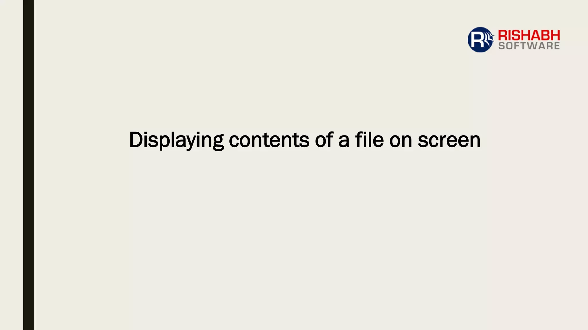 Displaying contents of a file on screen
 