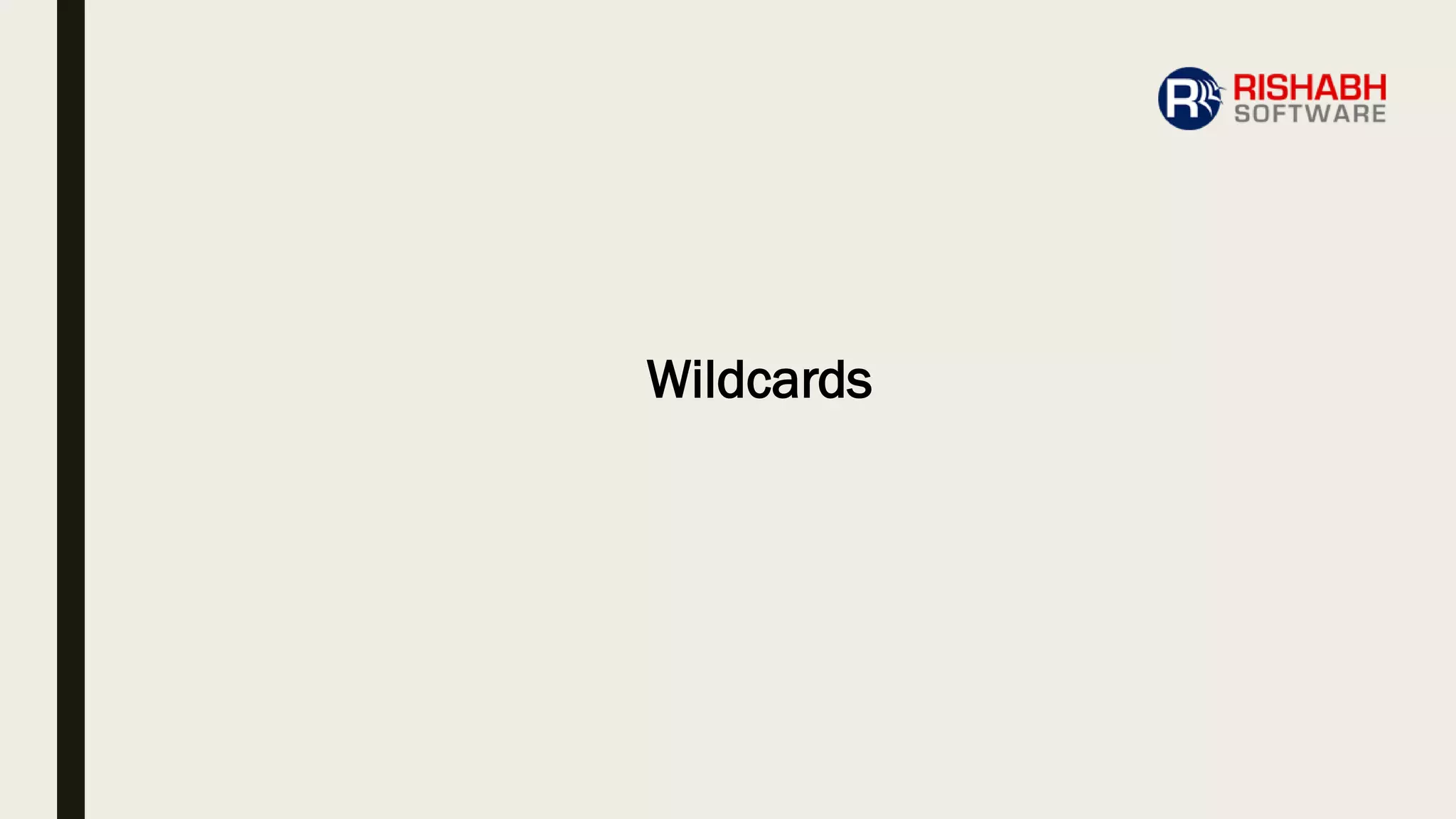 Wildcards
 