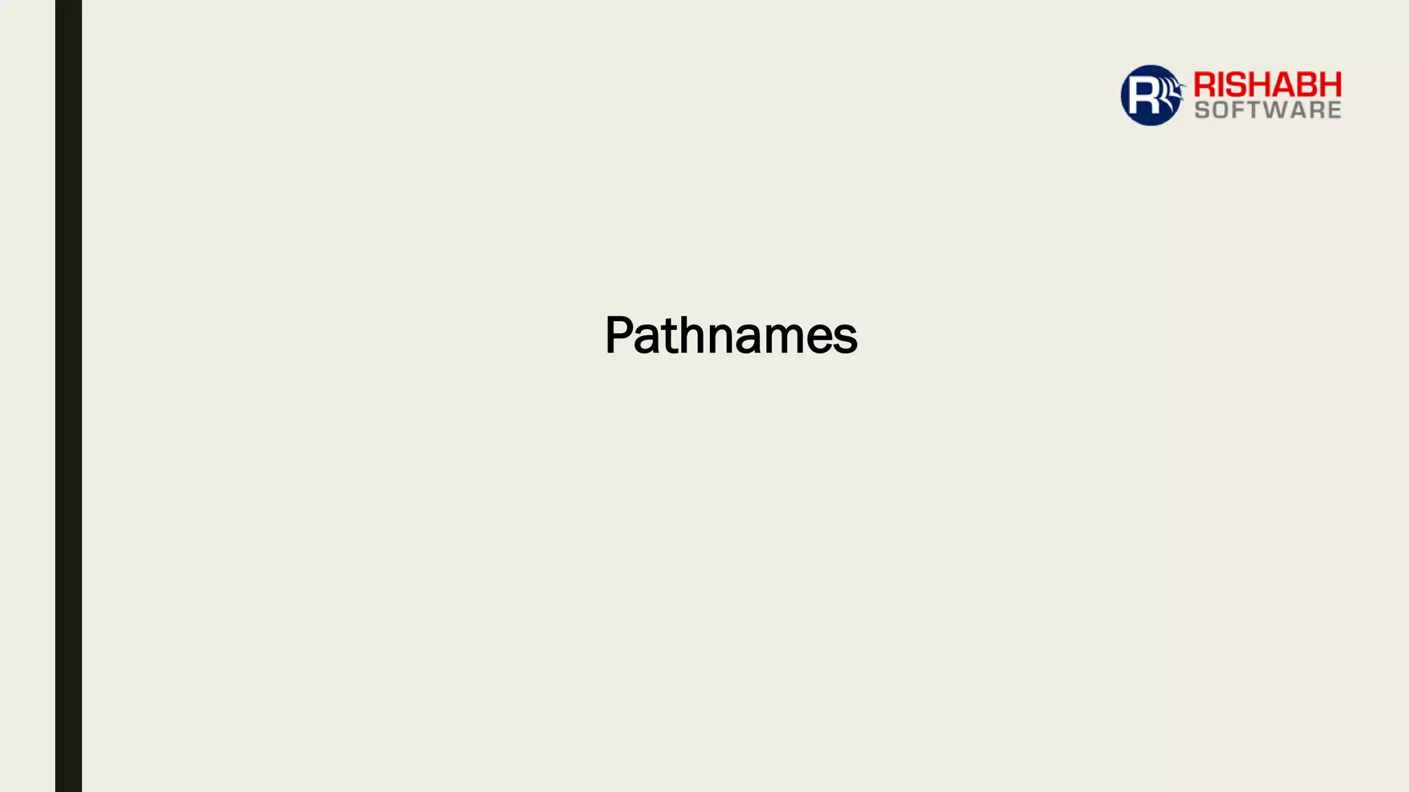 Pathnames
 