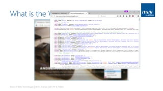 What is the Web?
Basics of Web Technologies | 2017 | Andreas Jakl | FH St. Pölten
 