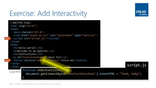 Exercise: Add Interactivity
Basics of Web Technologies | 2017 | Andreas Jakl | FH St. Pölten
<!DOCTYPE html>
<html lang="e...