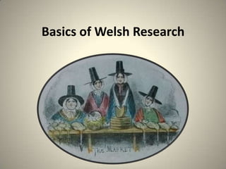 Basics of Welsh Research
 