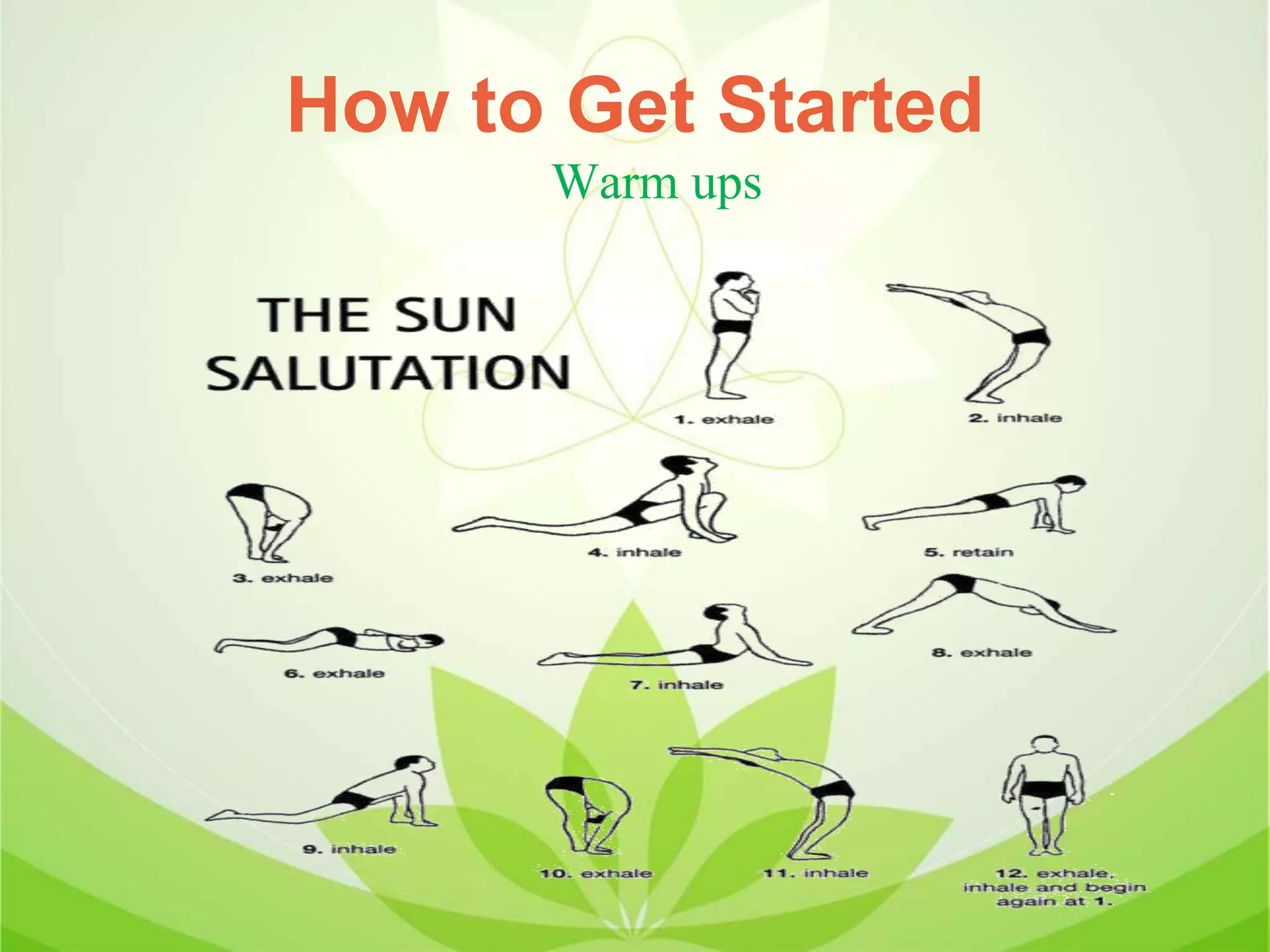 How to Get Started
Warm ups
 