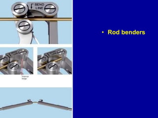• Rod benders
 
